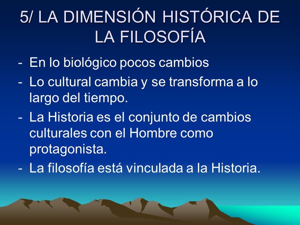 5/ LA DIMENSIÓN HISTÓRICA DE LA FILOSOFÍA