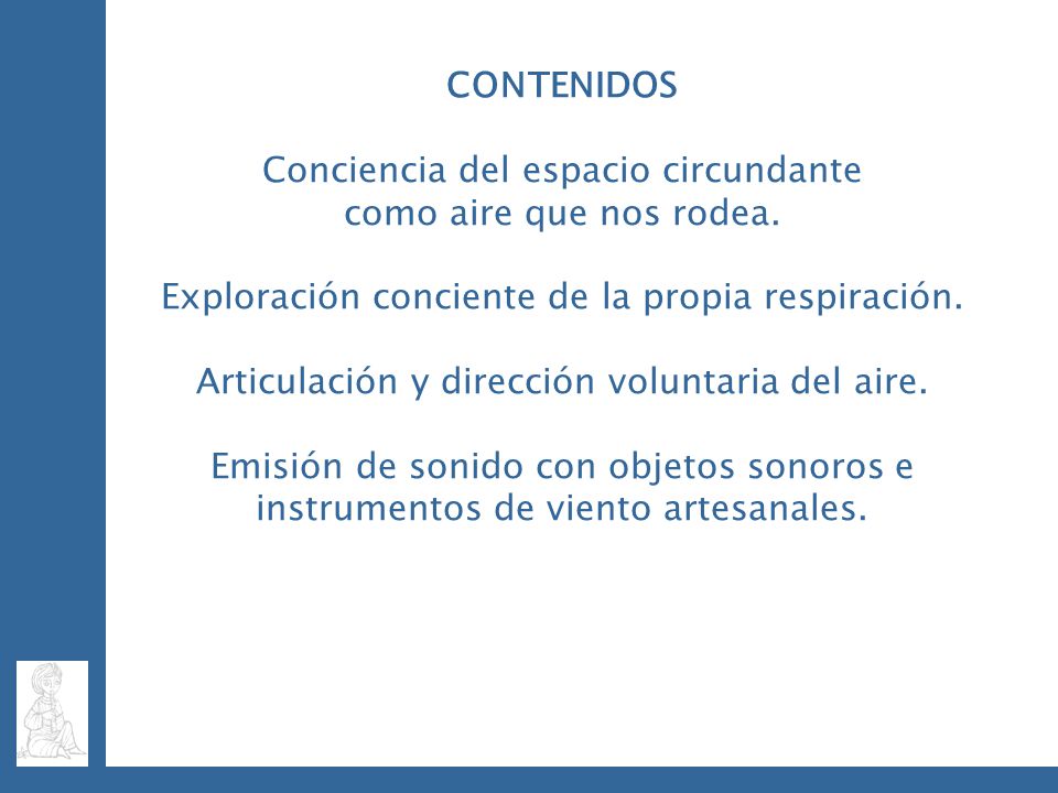 CONTENIDOS Conciencia del espacio circundante como aire que nos rodea