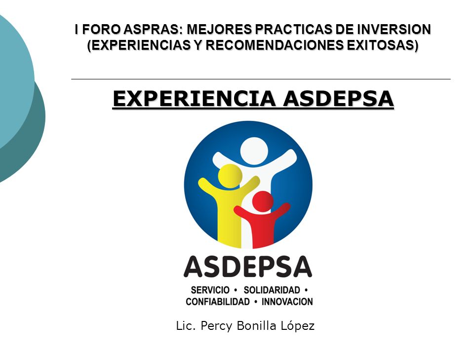 I FORO ASPRAS: MEJORES PRACTICAS DE INVERSION (EXPERIENCIAS Y RECOMENDACIONES EXITOSAS)