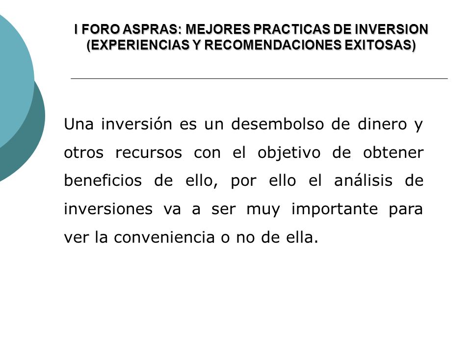 I FORO ASPRAS: MEJORES PRACTICAS DE INVERSION (EXPERIENCIAS Y RECOMENDACIONES EXITOSAS)