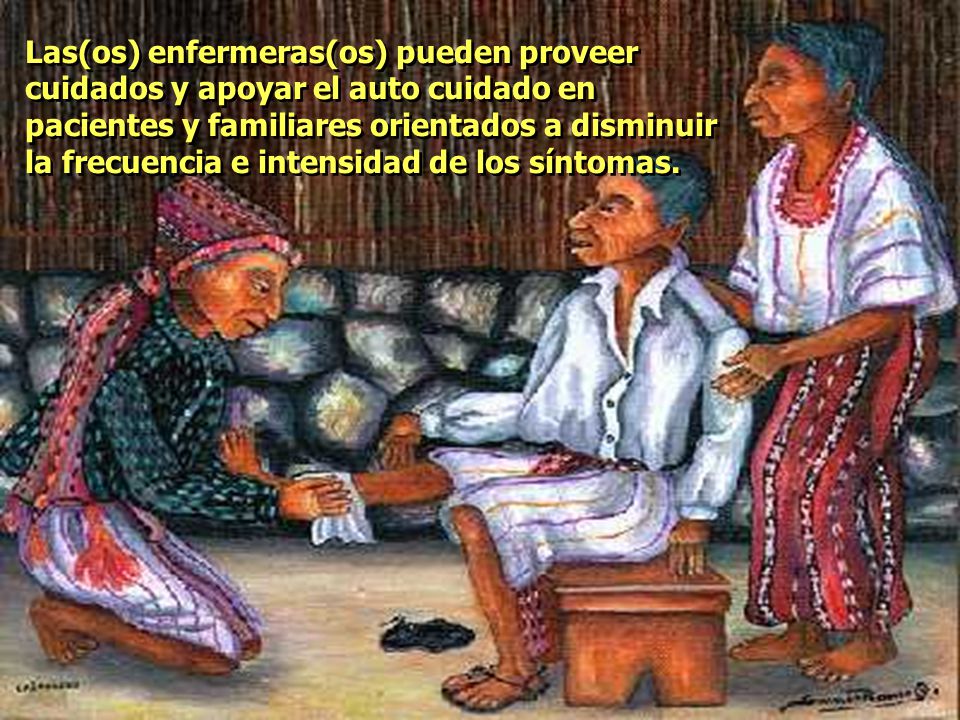 Las(os) enfermeras(os) pueden proveer cuidados y apoyar el auto cuidado en pacientes y familiares orientados a disminuir la frecuencia e intensidad de los síntomas.