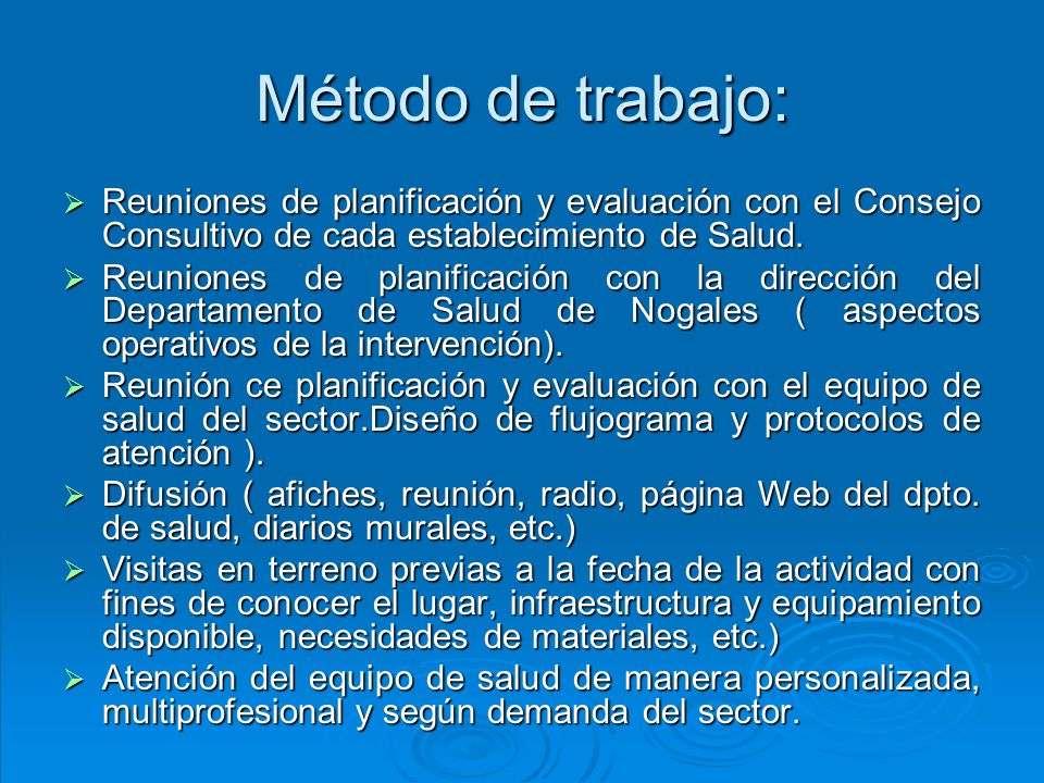 Método de trabajo: Reuniones de planificación y evaluación con el Consejo Consultivo de cada establecimiento de Salud.