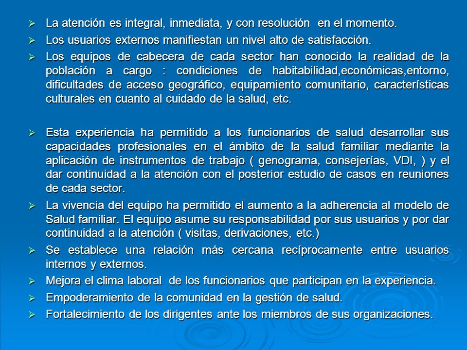 La atención es integral, inmediata, y con resolución en el momento.