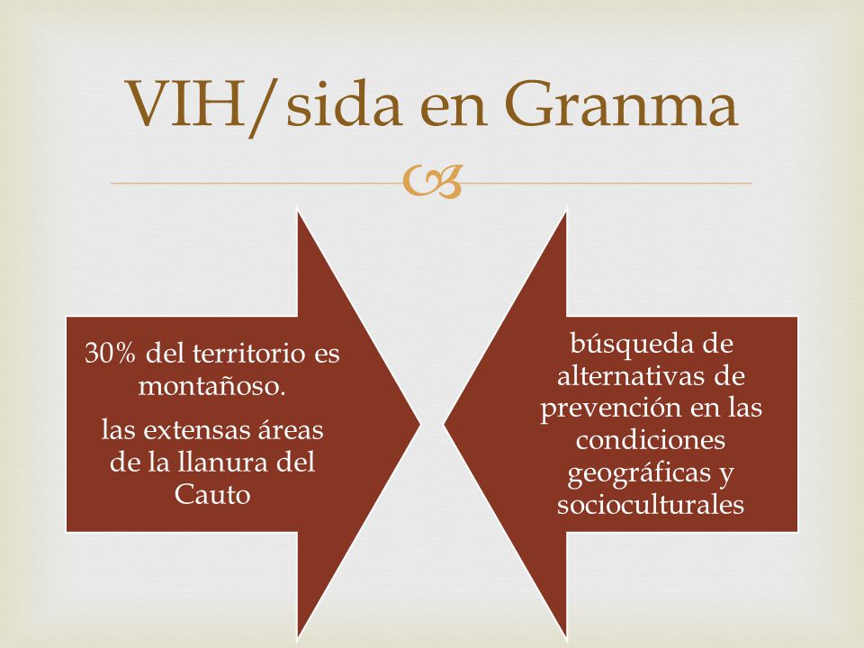 VIH/sida en Granma 30% del territorio es montañoso. las extensas áreas de la llanura del Cauto.
