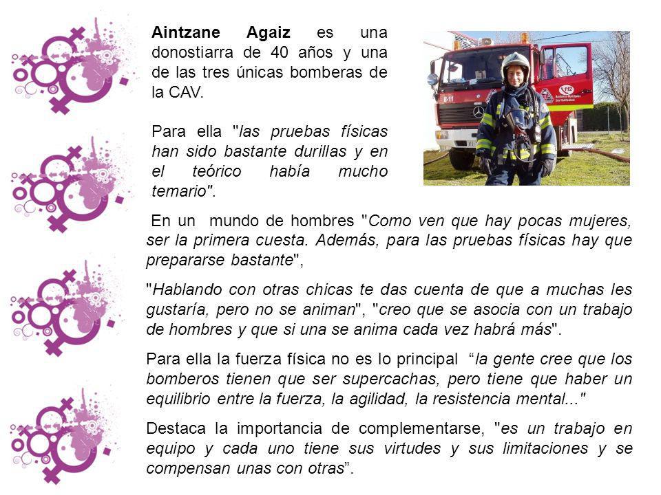 Aintzane Agaiz es una donostiarra de 40 años y una de las tres únicas bomberas de la CAV.