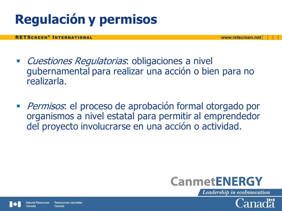 Regulación y permisos Cuestiones Regulatorias: obligaciones a nivel gubernamental para realizar una acción o bien para no realizarla.