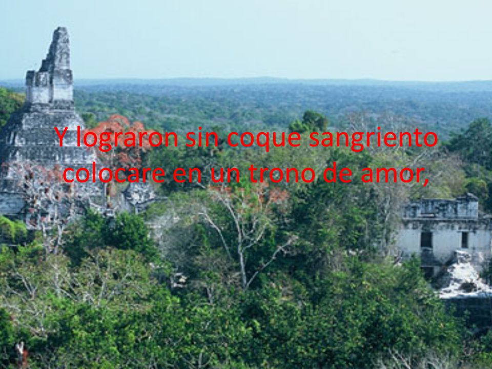 Y lograron sin coque sangriento colocare en un trono de amor,
