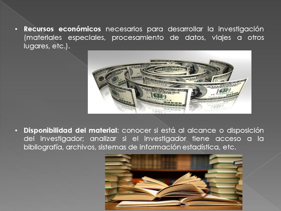 Recursos económicos necesarios para desarrollar la investigación (materiales especiales, procesamiento de datos, viajes a otros lugares, etc.).