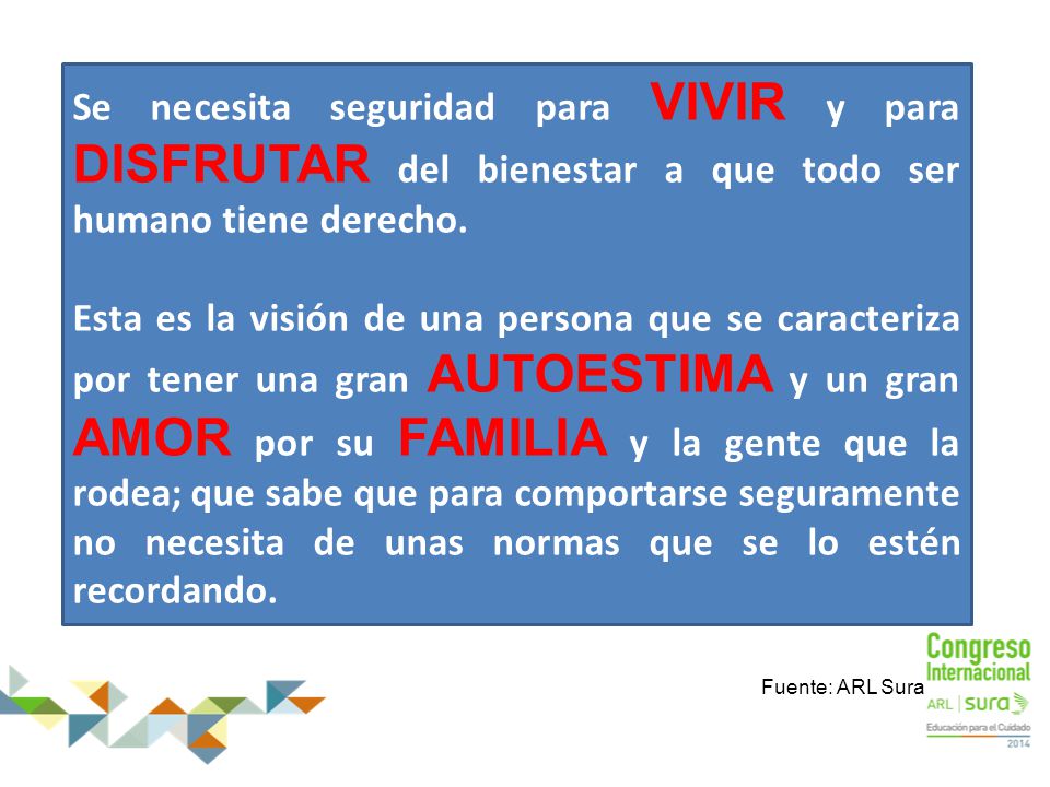 Se necesita seguridad para VIVIR y para DISFRUTAR del bienestar a que todo ser humano tiene derecho.