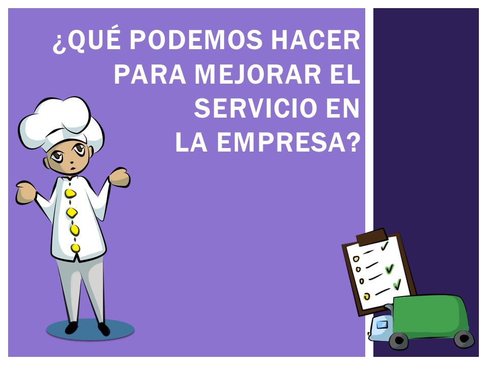 ¿Qué podemos hacer para MEJORAR EL SERVICIO EN LA EMPRESA