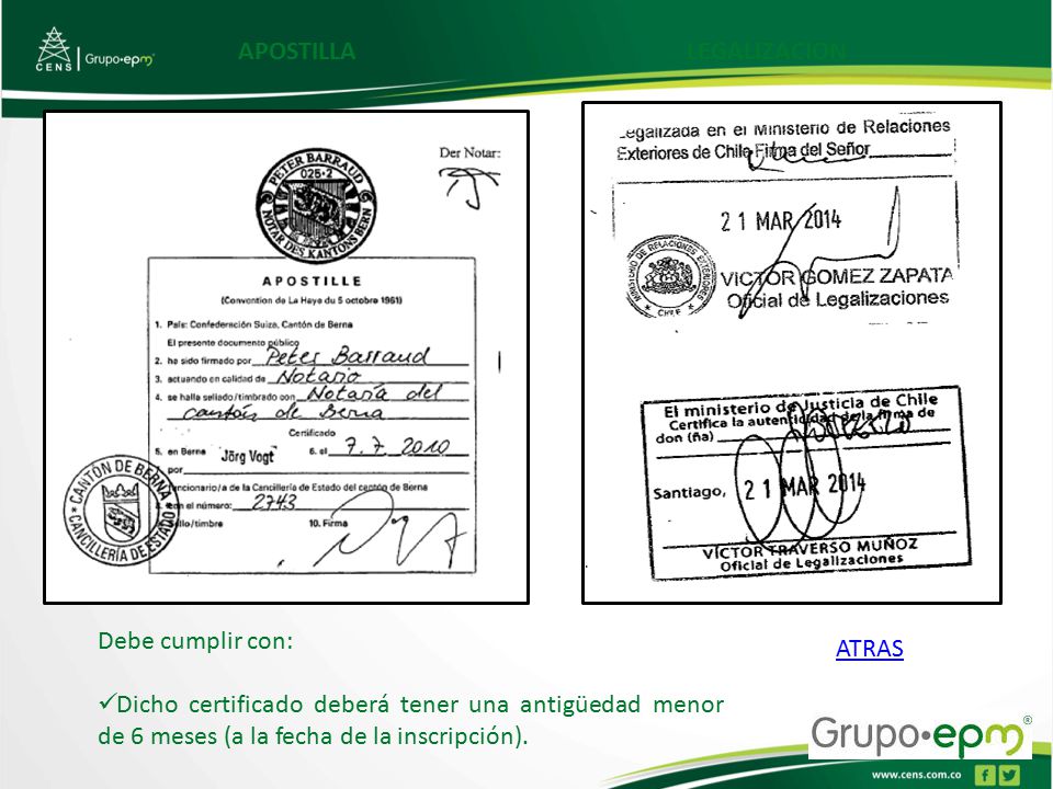 APOSTILLA LEGALIZACION. Debe cumplir con: Dicho certificado deberá tener una antigüedad menor de 6 meses (a la fecha de la inscripción).