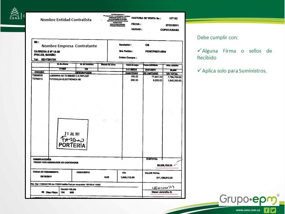 Debe cumplir con: Alguna Firma o sellos de Recibido Aplica solo para Suministros.