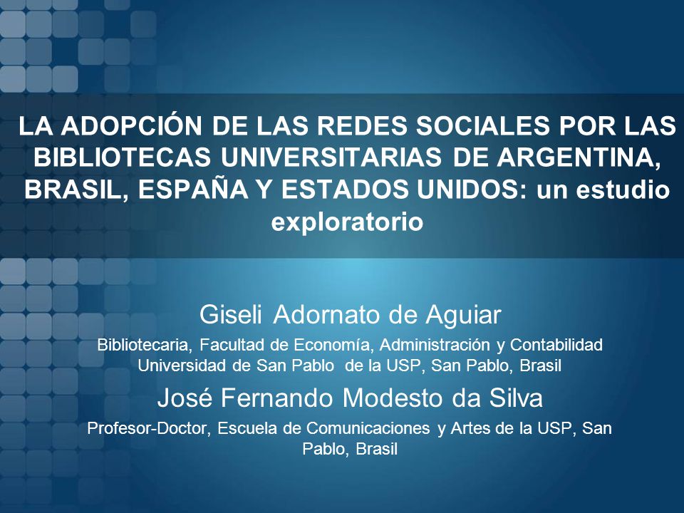 LA ADOPCIÓN DE LAS REDES SOCIALES POR LAS BIBLIOTECAS UNIVERSITARIAS DE ARGENTINA, BRASIL, ESPAÑA Y ESTADOS UNIDOS: un estudio exploratorio