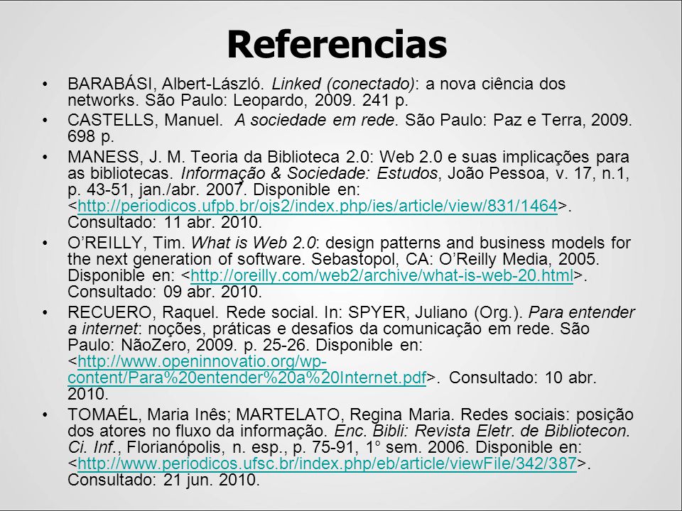 Referencias BARABÁSI, Albert-László. Linked (conectado): a nova ciência dos networks. São Paulo: Leopardo, p.