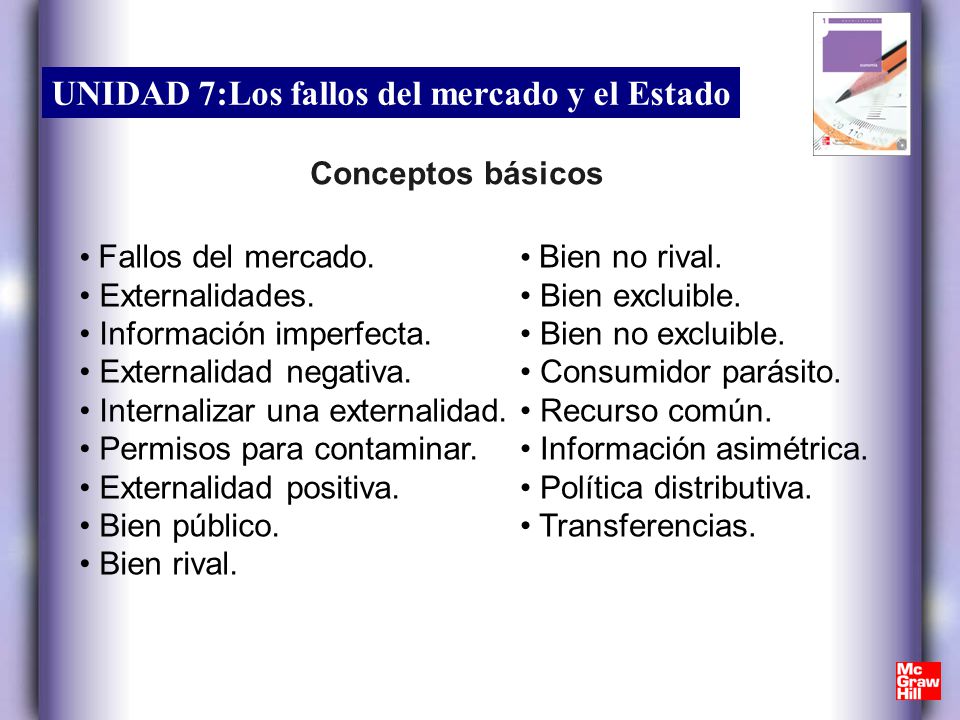 Conceptos básicos • Fallos del mercado. • Externalidades. • Información imperfecta. • Externalidad negativa.