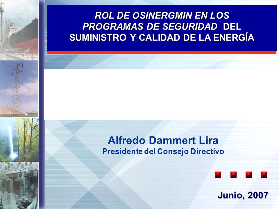 ROL DE OSINERGMIN EN LOS PROGRAMAS DE SEGURIDAD DEL SUMINISTRO Y CALIDAD DE LA ENERGÍA