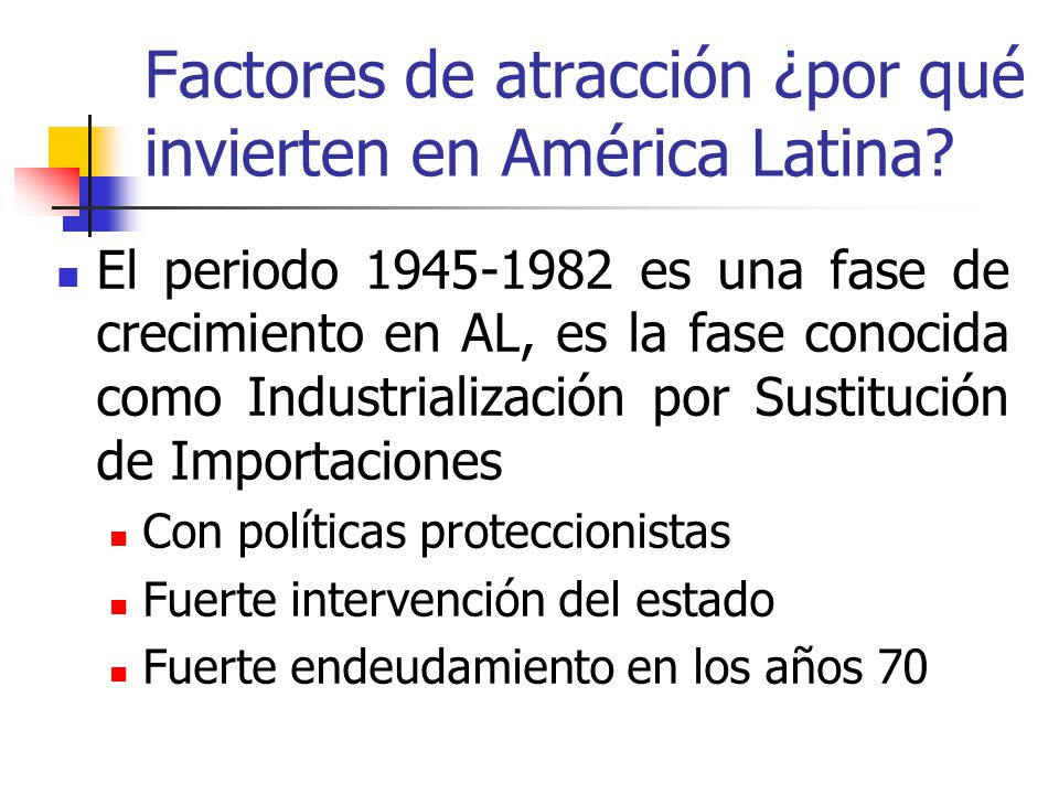 Factores de atracción ¿por qué invierten en América Latina