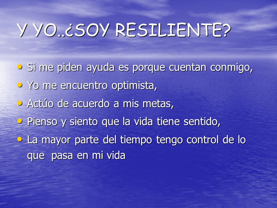 Y YO..¿SOY RESILIENTE Si me piden ayuda es porque cuentan conmigo,