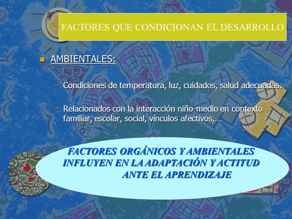 FACTORES ORGÁNICOS Y AMBIENTALES INFLUYEN EN LA ADAPTACIÓN Y ACTITUD