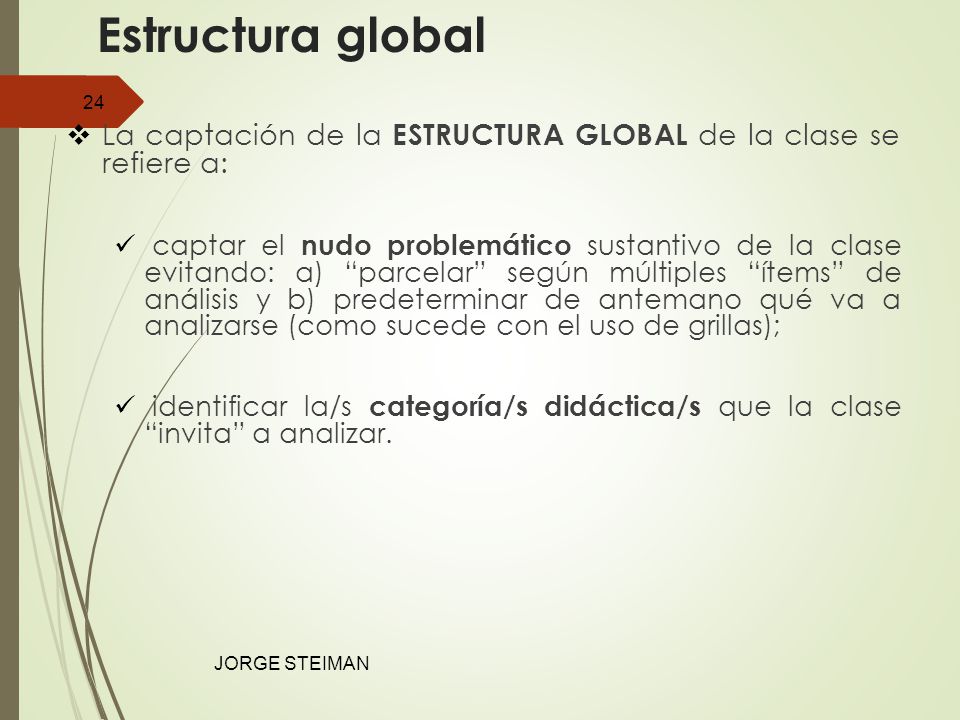 Estructura global La captación de la ESTRUCTURA GLOBAL de la clase se refiere a: