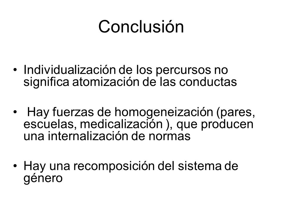 Conclusión Individualización de los percursos no significa atomización de las conductas.