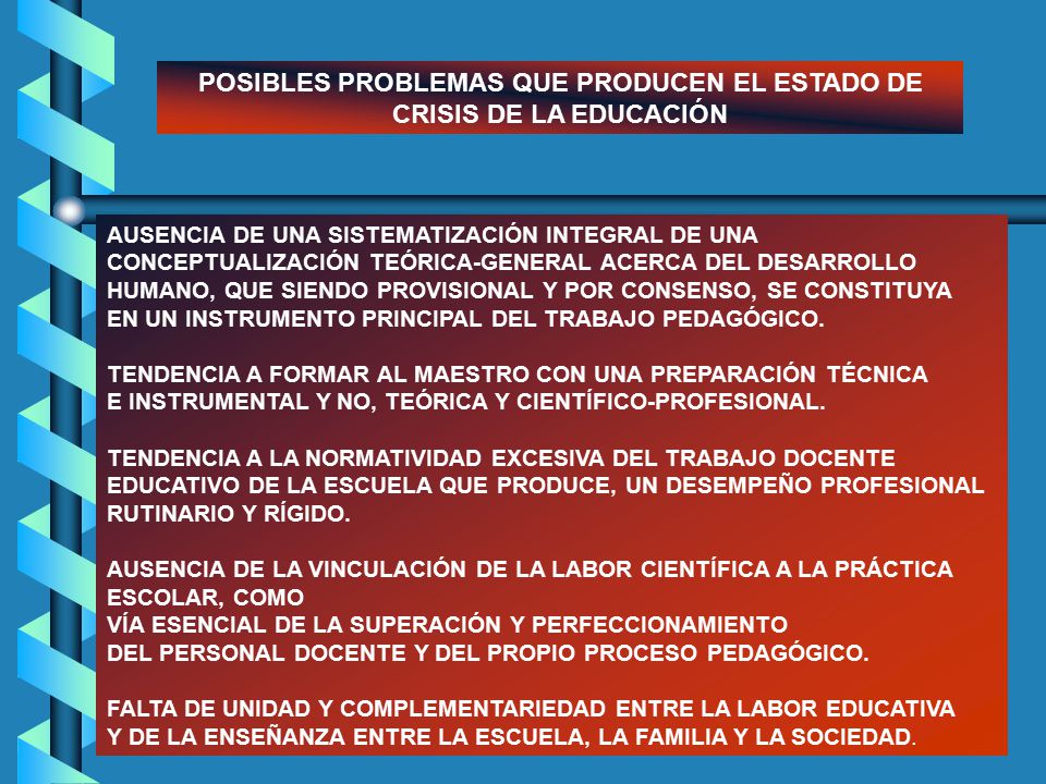 POSIBLES PROBLEMAS QUE PRODUCEN EL ESTADO DE CRISIS DE LA EDUCACIÓN