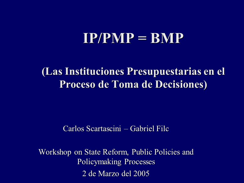 IP/PMP = BMP (Las Instituciones Presupuestarias en el Proceso de Toma de Decisiones)