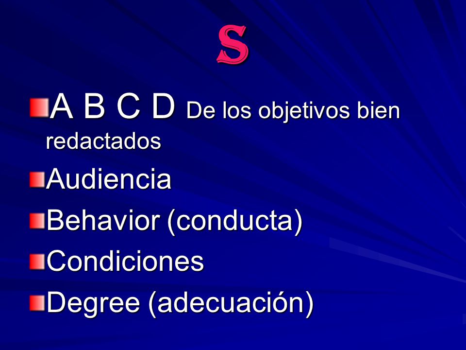 S A B C D De los objetivos bien redactados Audiencia