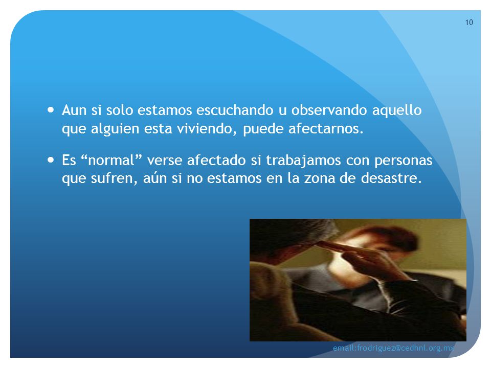 Aun si solo estamos escuchando u observando aquello que alguien esta viviendo, puede afectarnos.
