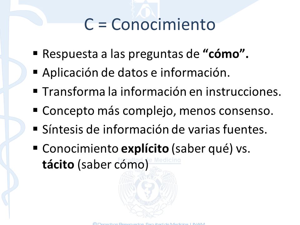 C = Conocimiento Respuesta a las preguntas de cómo .