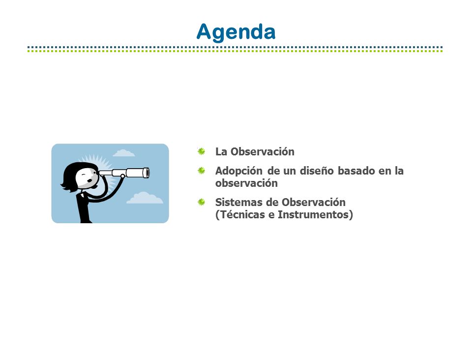 Agenda La Observación Adopción de un diseño basado en la observación