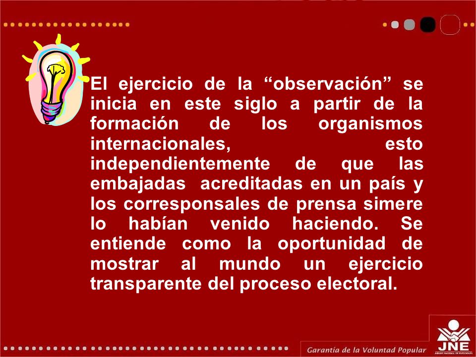 El ejercicio de la observación se inicia en este siglo a partir de la formación de los organismos internacionales, esto independientemente de que las embajadas acreditadas en un país y los corresponsales de prensa simere lo habían venido haciendo.