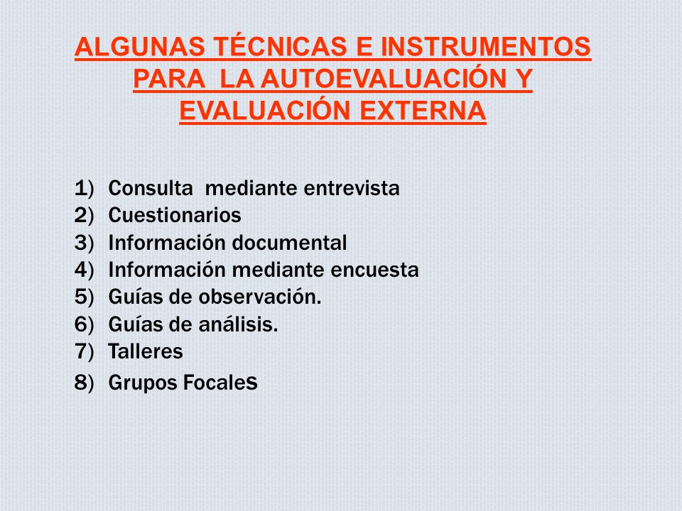 ALGUNAS TÉCNICAS E INSTRUMENTOS PARA LA AUTOEVALUACIÓN Y EVALUACIÓN EXTERNA