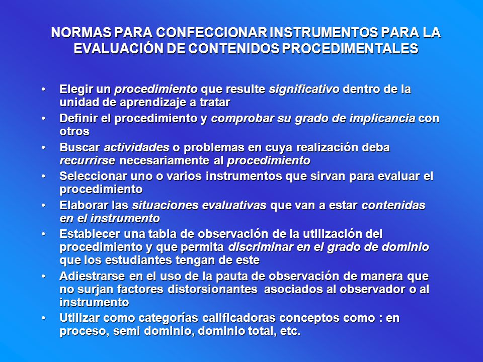 NORMAS PARA CONFECCIONAR INSTRUMENTOS PARA LA EVALUACIÓN DE CONTENIDOS PROCEDIMENTALES