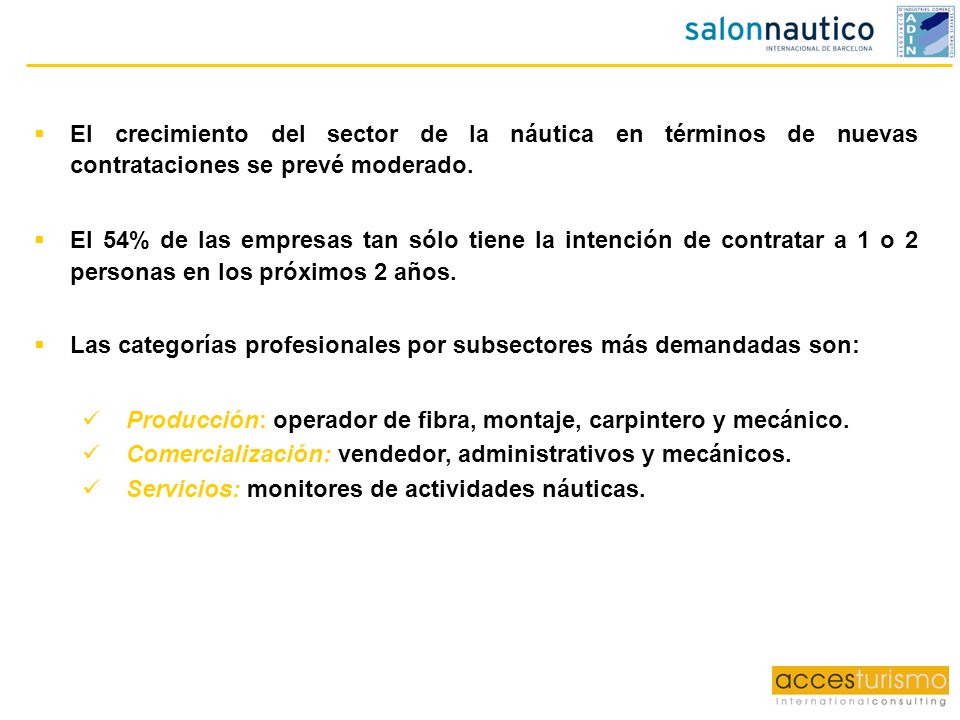 El crecimiento del sector de la náutica en términos de nuevas contrataciones se prevé moderado.