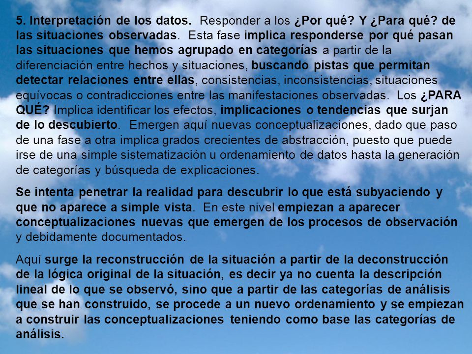 5. Interpretación de los datos. Responder a los ¿Por qué. Y ¿Para qué