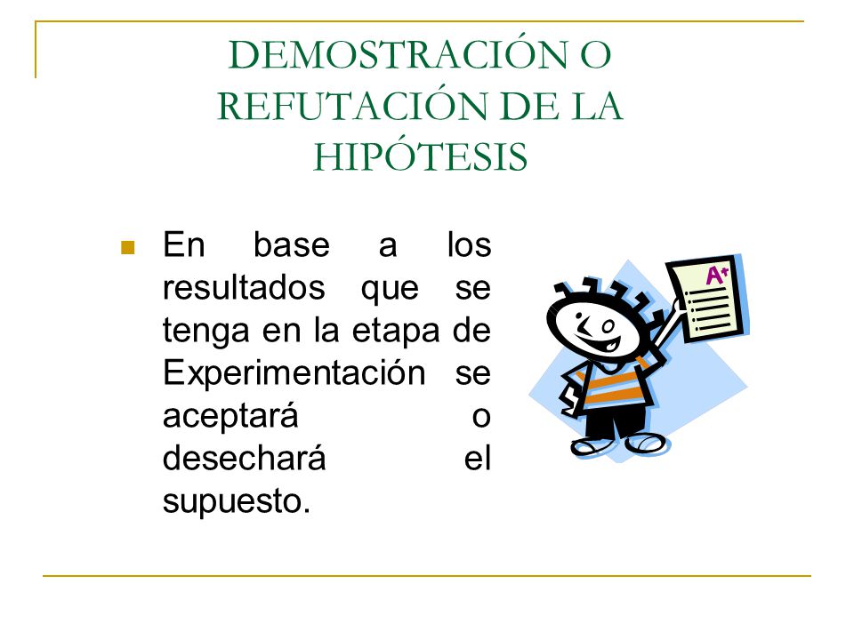 DEMOSTRACIÓN O REFUTACIÓN DE LA HIPÓTESIS