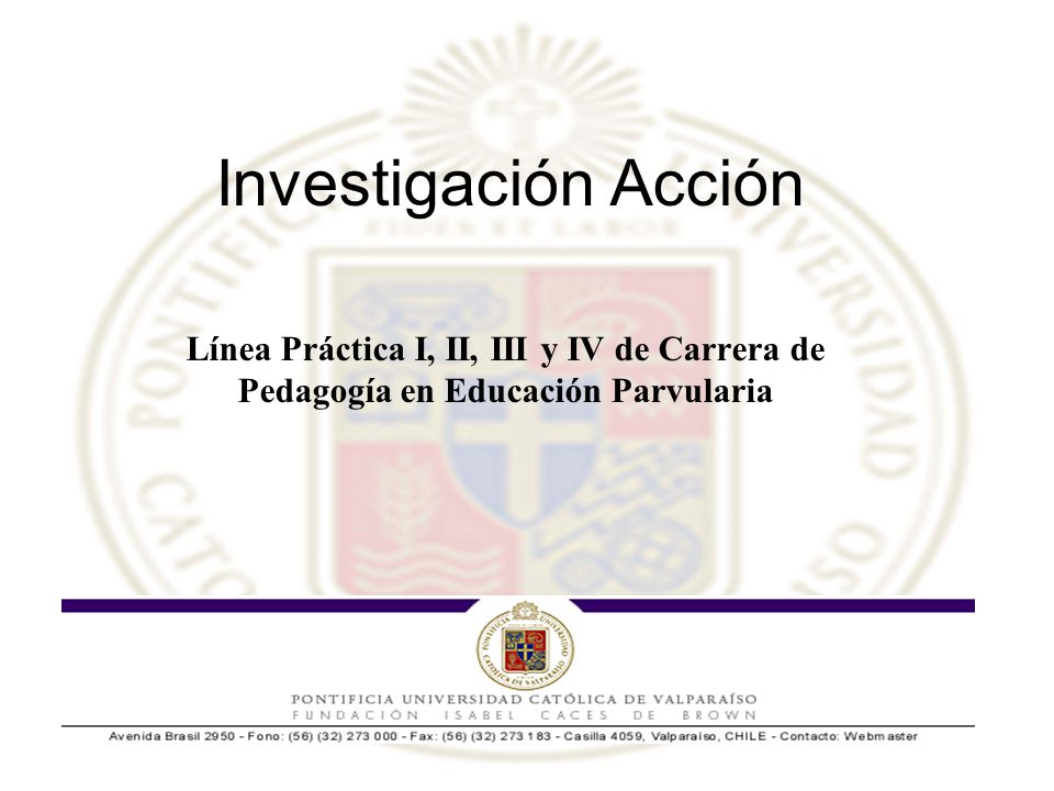 Investigación Acción Línea Práctica I, II, III y IV de Carrera de Pedagogía en Educación Parvularia