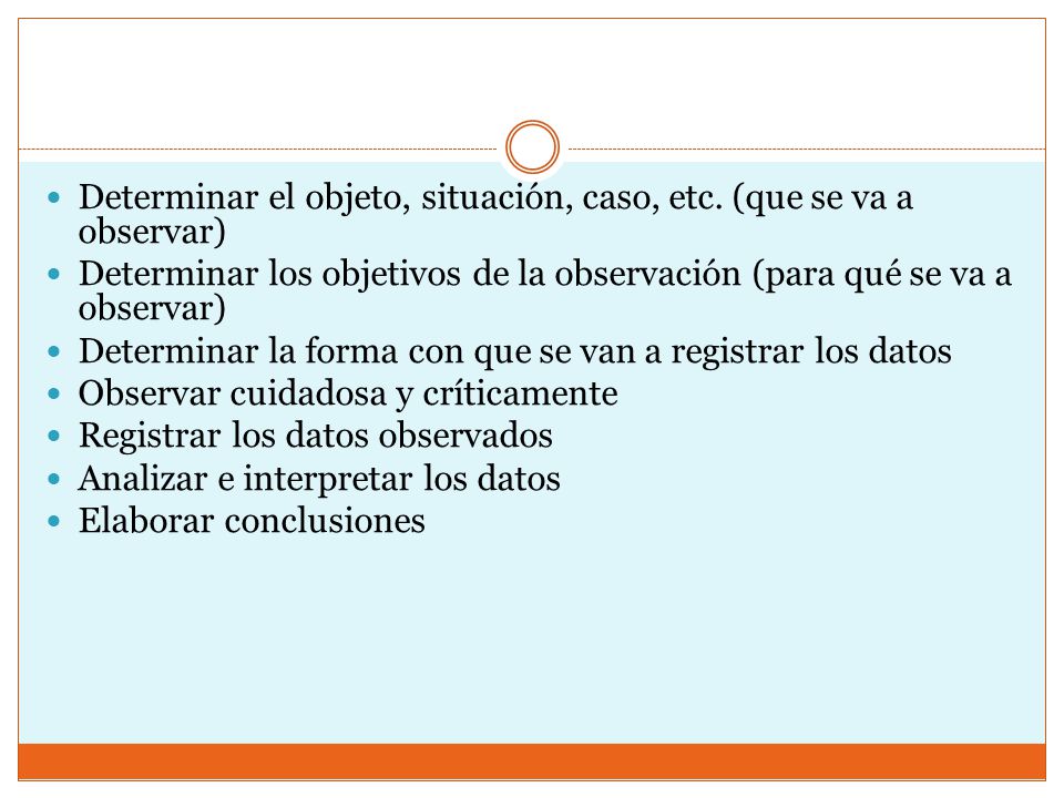 Determinar el objeto, situación, caso, etc. (que se va a observar)