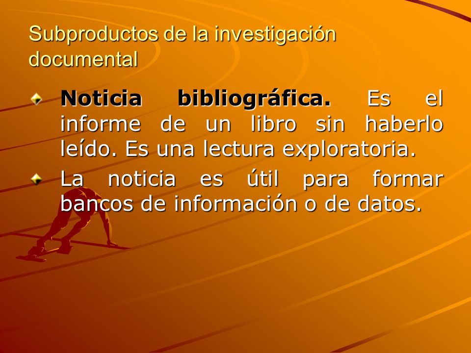 Subproductos de la investigación documental