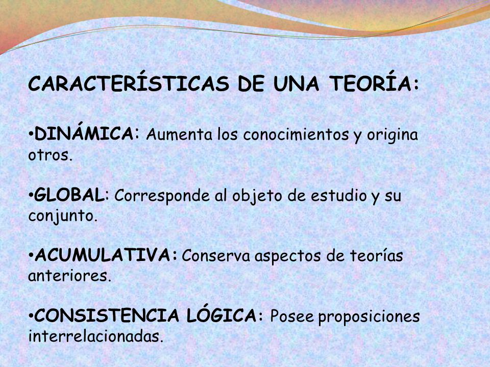 CARACTERÍSTICAS DE UNA TEORÍA: