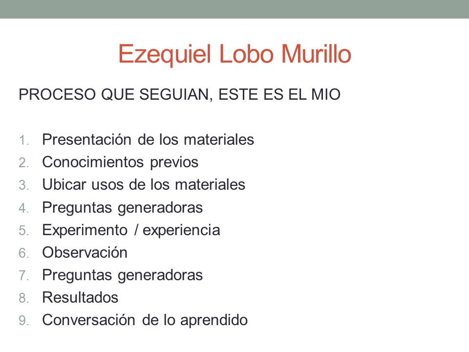 Ezequiel Lobo Murillo PROCESO QUE SEGUIAN, ESTE ES EL MIO