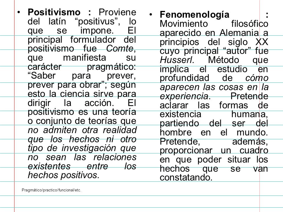 Positivismo : Proviene del latín positivus , lo que se impone