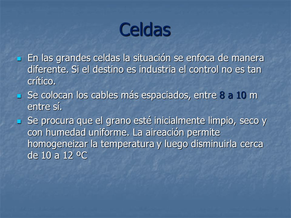 Celdas En las grandes celdas la situación se enfoca de manera diferente. Si el destino es industria el control no es tan crítico.