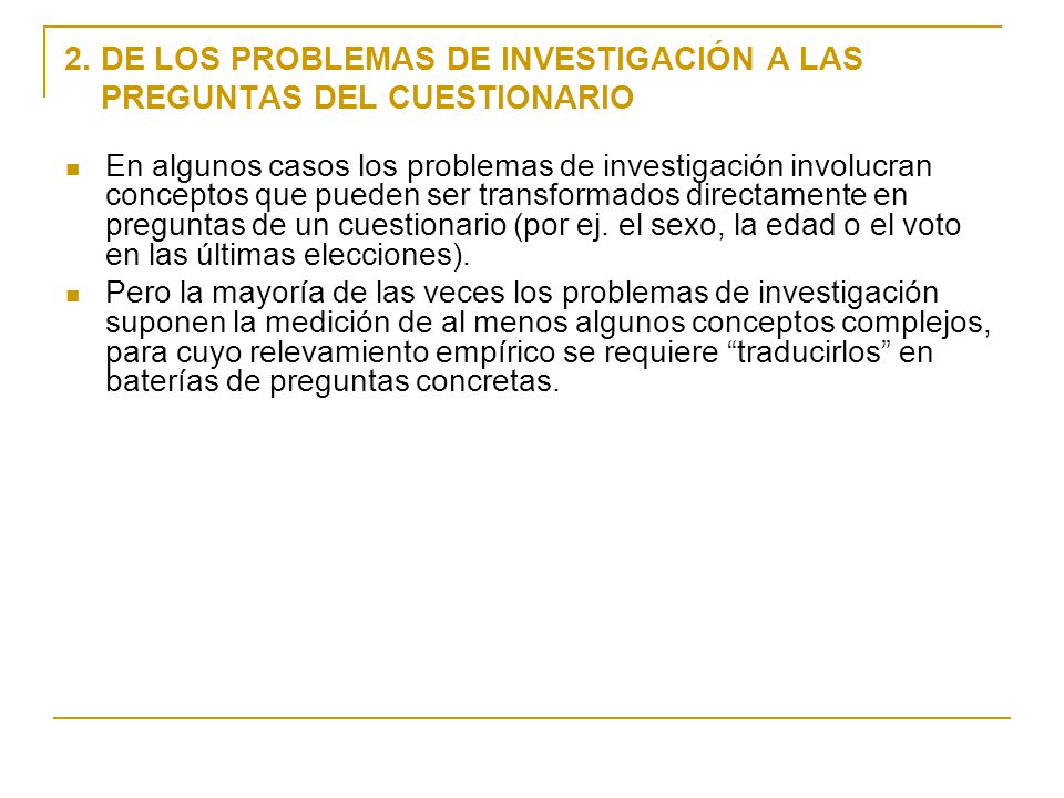 2. DE LOS PROBLEMAS DE INVESTIGACIÓN A LAS PREGUNTAS DEL CUESTIONARIO