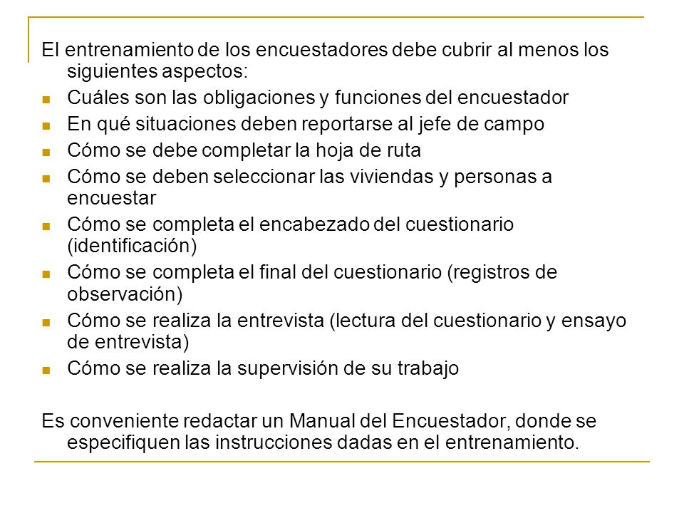 El entrenamiento de los encuestadores debe cubrir al menos los siguientes aspectos: