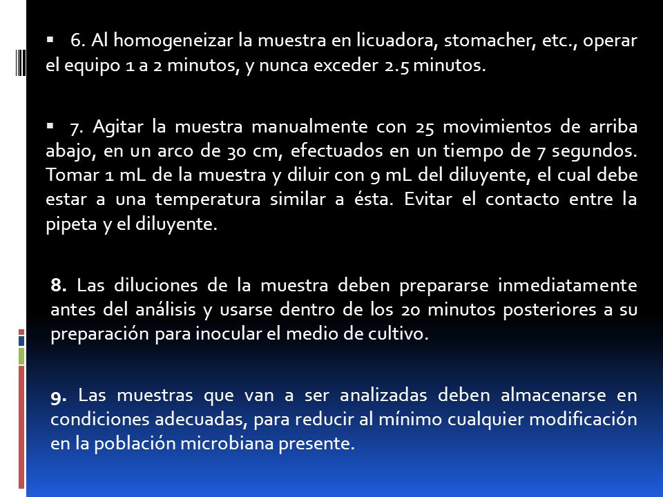 6. Al homogeneizar la muestra en licuadora, stomacher, etc