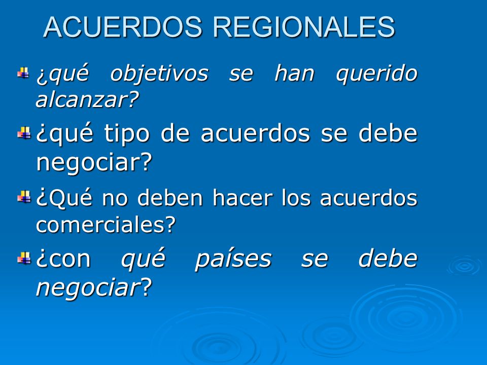 ACUERDOS REGIONALES ¿qué tipo de acuerdos se debe negociar