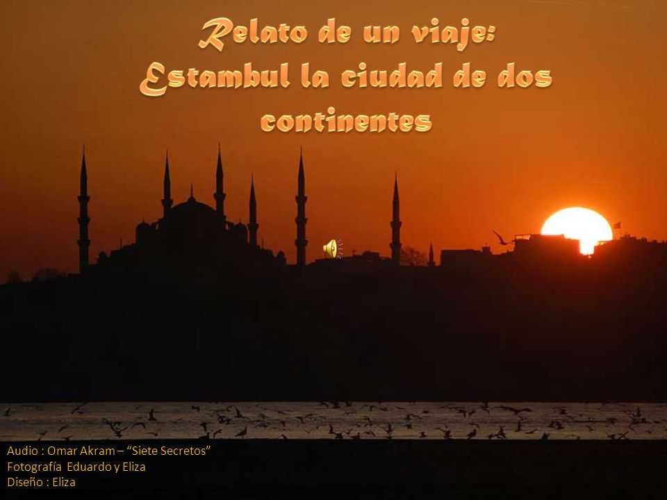 Relato de un viaje: Estambul la ciudad de dos continentes