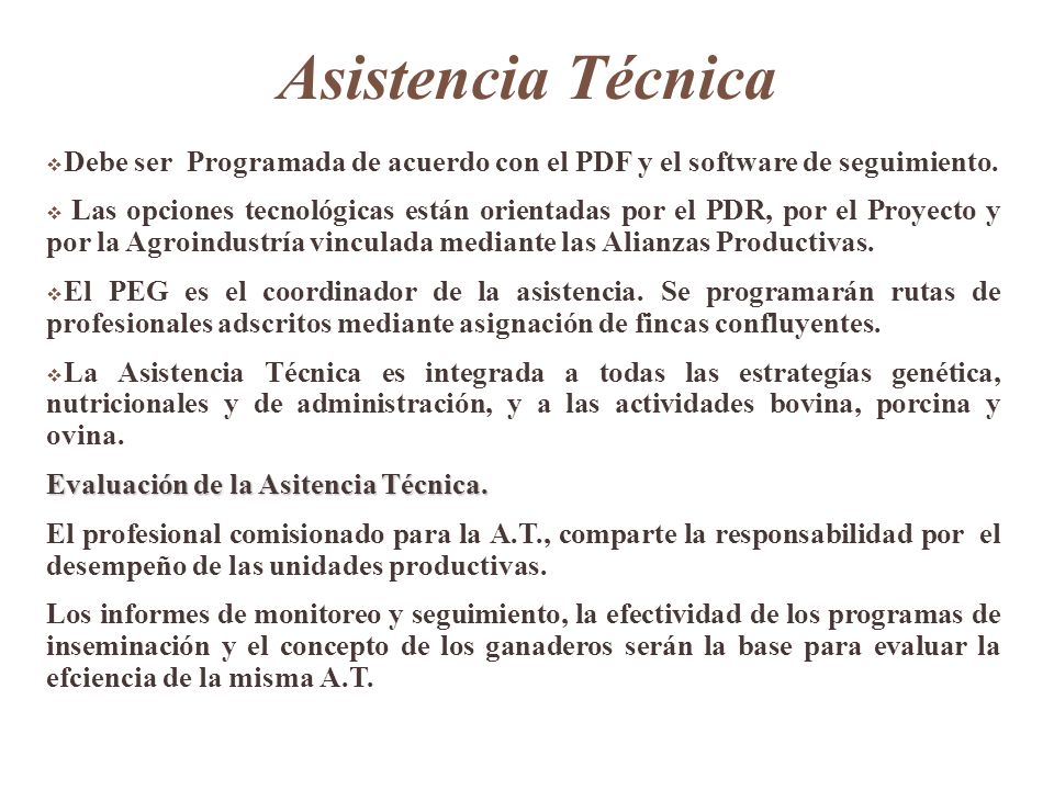 Asistencia Técnica Debe ser Programada de acuerdo con el PDF y el software de seguimiento.